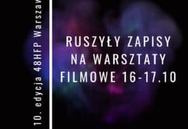 WEŹ UDZIAŁ W WARSZTATACH FILMOWYCH! TRWAJĄ ZGŁOSZENIA DO  48 HOUR FILM PROJECT