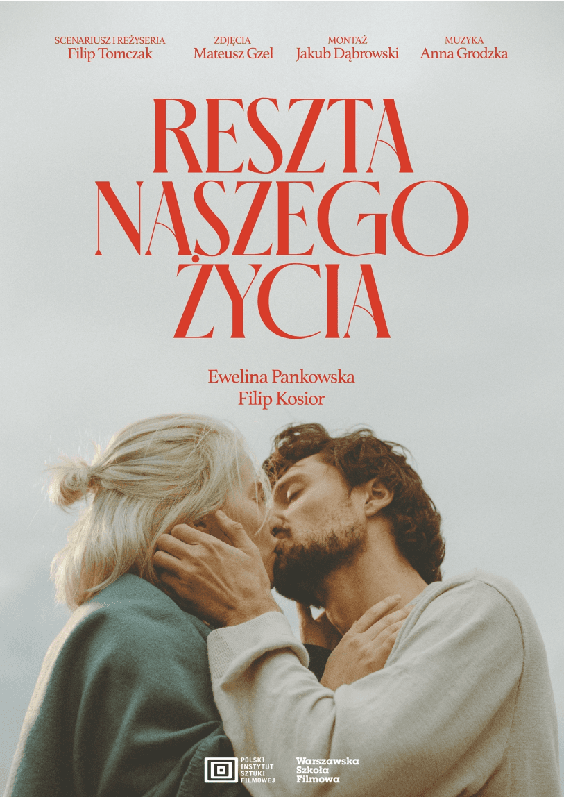 RESZTA NASZEGO ŻYCIA | reż. Filip Tomczak